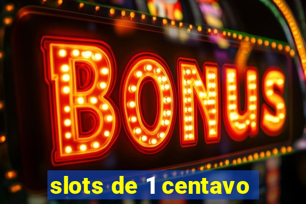 slots de 1 centavo